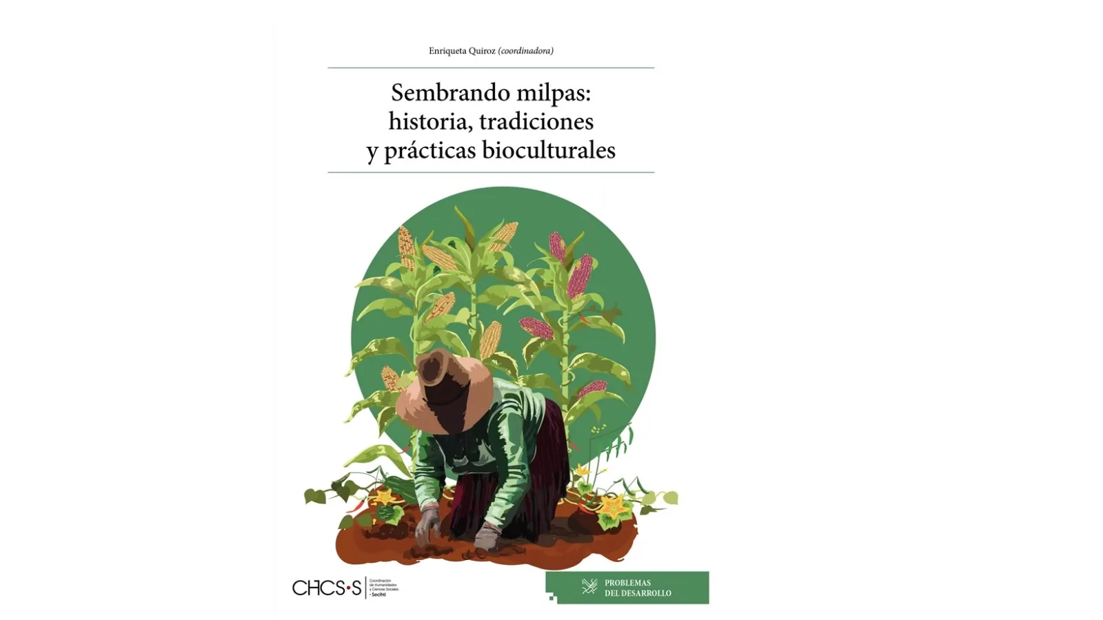 La milpa, mucho más que maíz: Fundación Herdez y el Instituto Mora reivindican su valor cultural, alimentario y ambiental